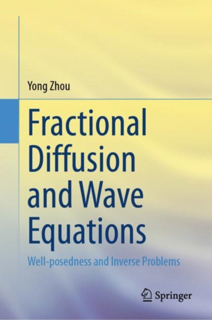 Book cover of: Fractional Diffusion and Wave Equations. By: Yong Zhou