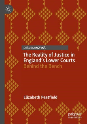 The Reality of Justice in England’s Lower Courts