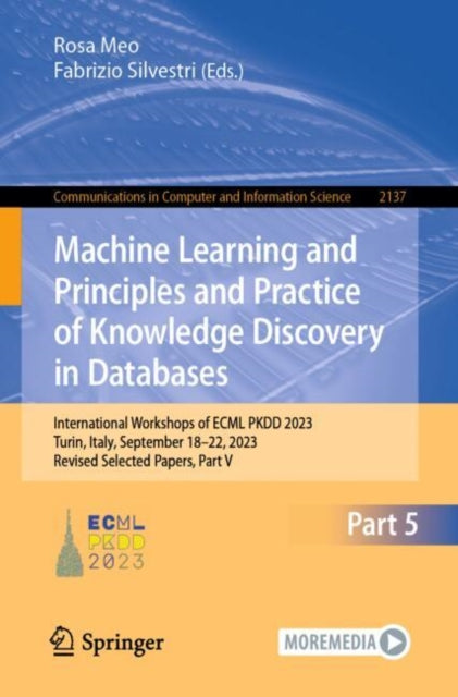 Book cover of: Machine Learning and Principles and Practice of Knowledge Discovery in Databases. By: Rosa Meo