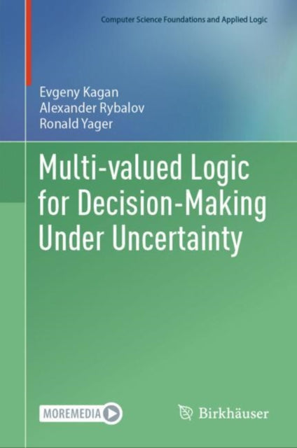 Book cover of: Multi-valued Logic for Decision-Making Under Uncertainty. By: Evgeny Kagan