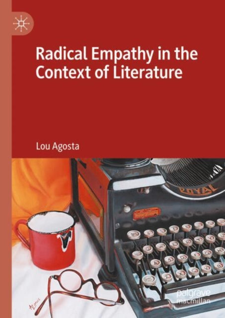Book cover of: Radical Empathy in the Context of Literature. By: Lou Agosta