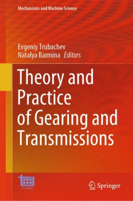 Book cover of: Theory and Practice of Gearing and Transmissions