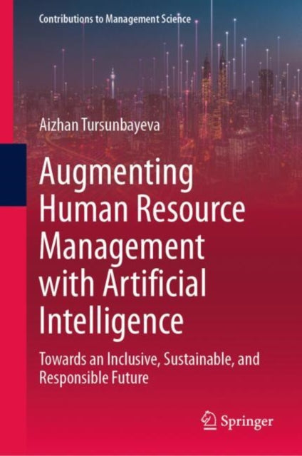 Book cover of: Augmenting Human Resource Management with Artificial Intelligence. By: Aizhan Tursunbayeva