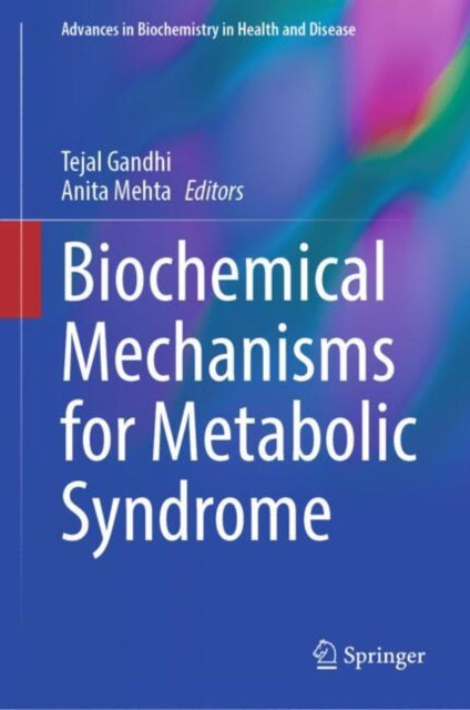 Book cover of: Biochemical Mechanisms for Metabolic Syndrome. By: Tejal Gandhi