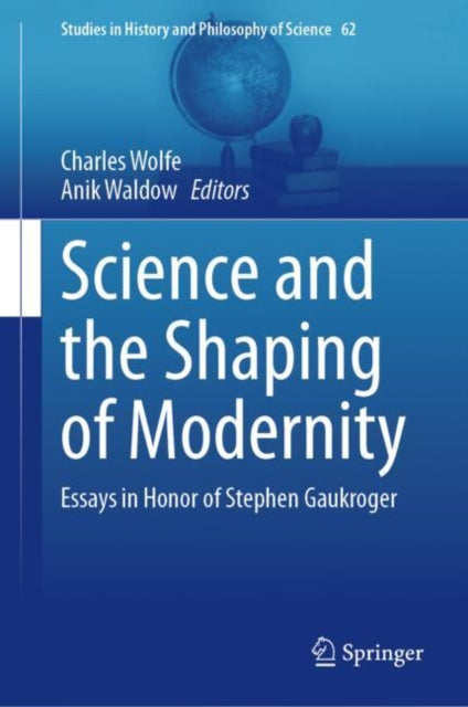 Book cover of: Science and the Shaping of Modernity. By: Charles Wolfe