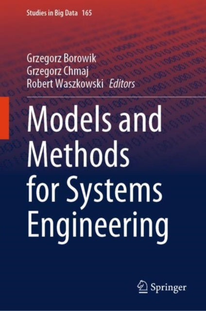 Book cover of: Models and Methods for Systems Engineering. By: Grzegorz Borowik