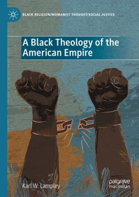 Book cover of: Black Theology of the American Empire. By: Karl W. Lampley