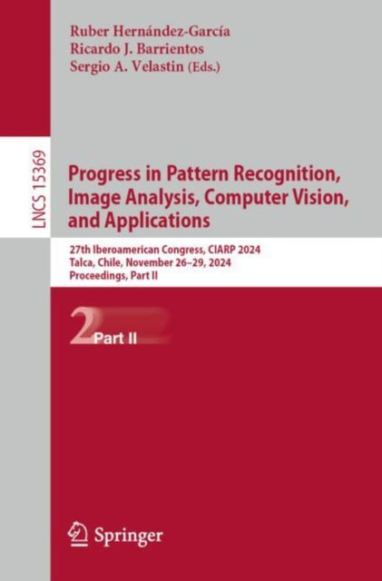 Book cover of: Progress in Pattern Recognition, Image Analysis, Computer Vision, and Applications. By: Ricardo J. Barrientos