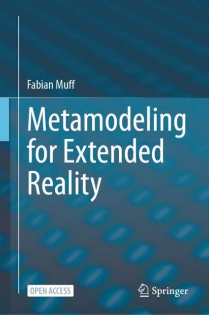 Book cover of: Metamodeling for Extended Reality. By: Fabian Muff