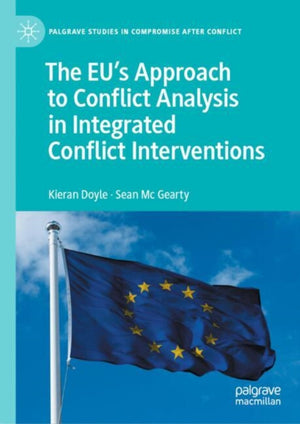 The EU's Approach to Conflict Analysis in Integrated Conflict Interventions