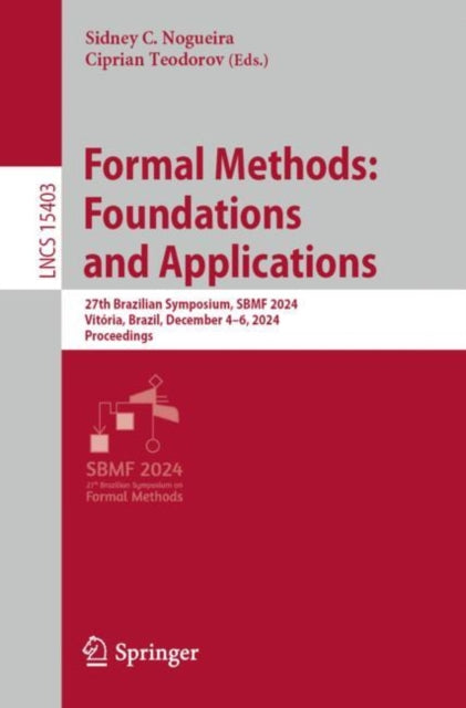 Book cover of: Formal Methods: Foundations and Applications. By: Sidney C. Nogueira