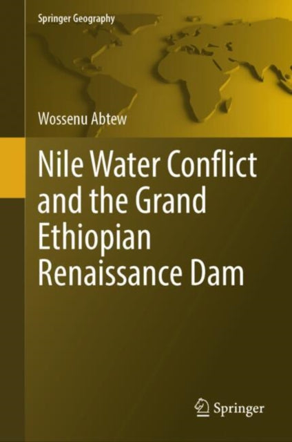 Book cover of: Nile Water Conflict and the Grand Ethiopian Renaissance Dam. By: Wossenu Abtew