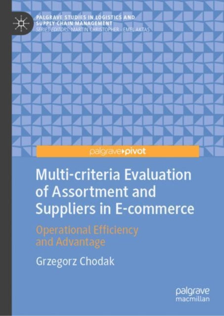 Book cover of: Multi-criteria Evaluation of Assortment and Suppliers in E-commerce. By: Grzegorz Chodak