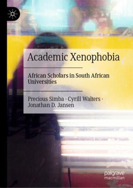 Book cover of: Academic Xenophobia. By: Precious Simba
