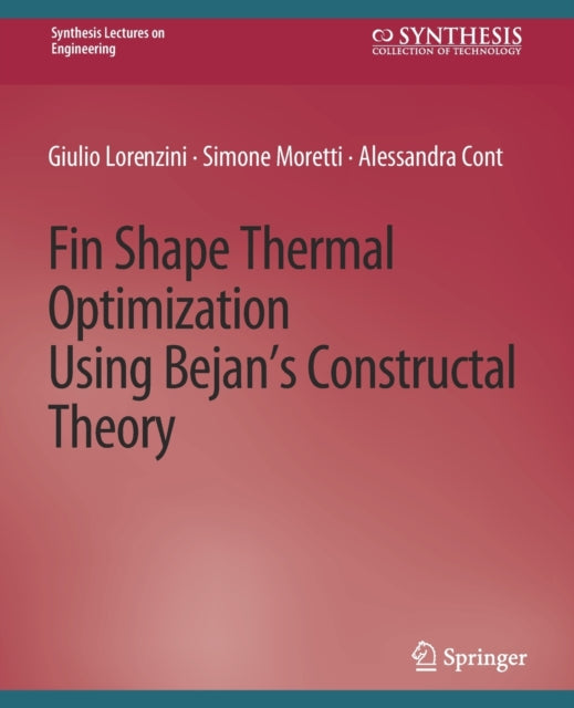 Book cover of: Fin-Shape Thermal Optimization Using Bejan's Constuctal Theory. By: Giulio Lorenzini