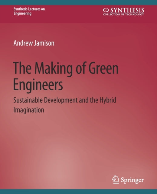 Book cover of: Making of Green Engineers. By: Andrew Jamison