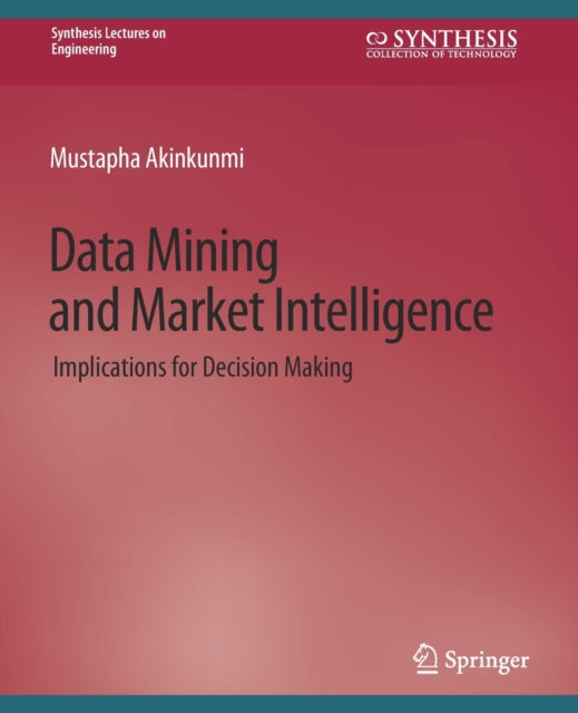 Book cover of: Data Mining and Market Intelligence. By: Mustapha Akinkunmi