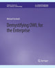 Book cover of: Demystifying OWL for the Enterprise. By: Michael Uschold