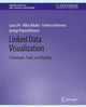 Book cover of: Linked Data Visualization. By: Laura Po