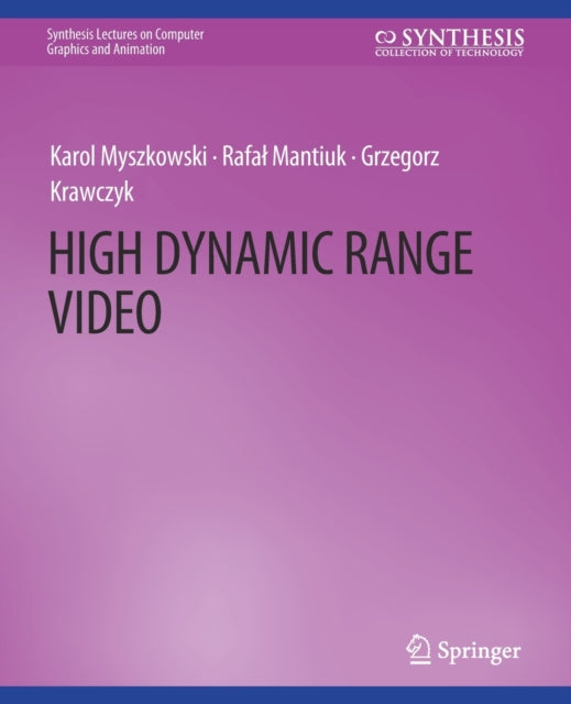 Book cover of: High Dynamic Range Video. By: Karol Myszkowski