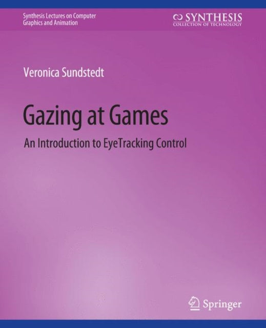 Book cover of: Gazing at Games. By: Veronica Sundstedt