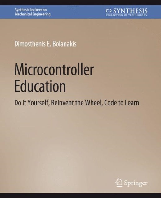 Book cover of: Microcontroller Education. By: Dimosthenis Bolanakis