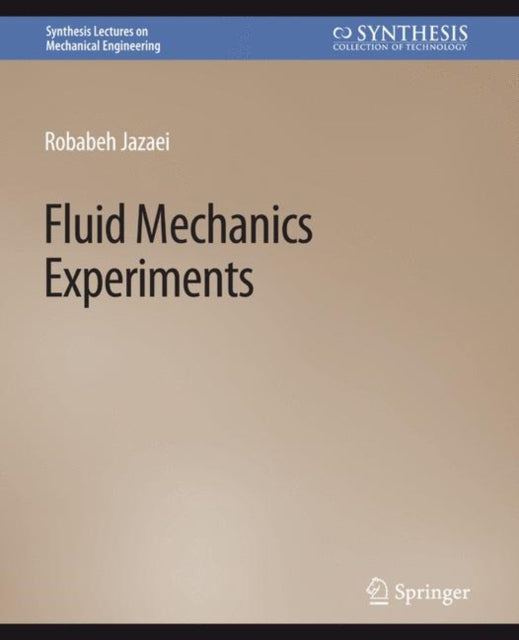 Book cover of: Fluid Mechanics Experiments. By: Robabeh Jazaei