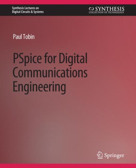 Book cover of: PSpice for Digital Communications Engineering. By: Paul Tobin