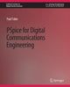 Book cover of: PSpice for Digital Communications Engineering. By: Paul Tobin