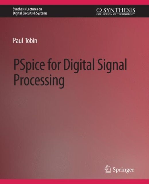 Book cover of: PSpice for Digital Signal Processing. By: Paul Tobin