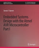 Book cover of: Embedded System Design with the Atmel AVR Microcontroller I. By: Steven Barrett