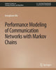 Book cover of: Performance Modeling of Communication Networks with Markov Chains. By: Jeonghoon Mo