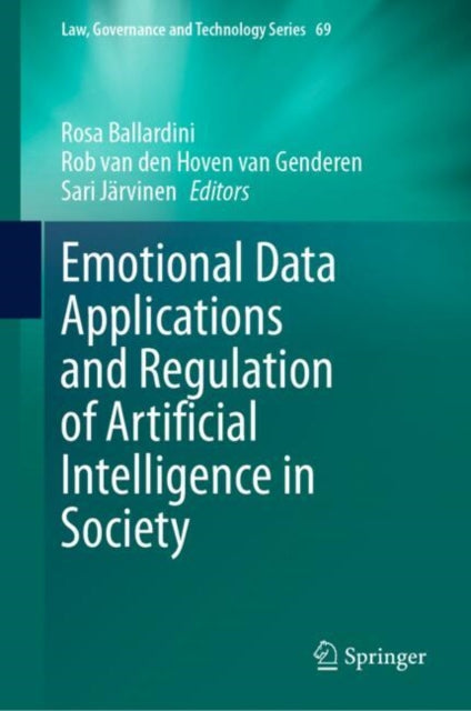Book cover of: Emotional Data Applications and Regulation of Artificial Intelligence in Society. By: Rosa Ballardini