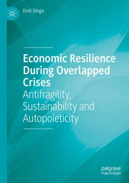 Book cover of: Economic Resilience During Overlapped Crises. By: Emil Dinga