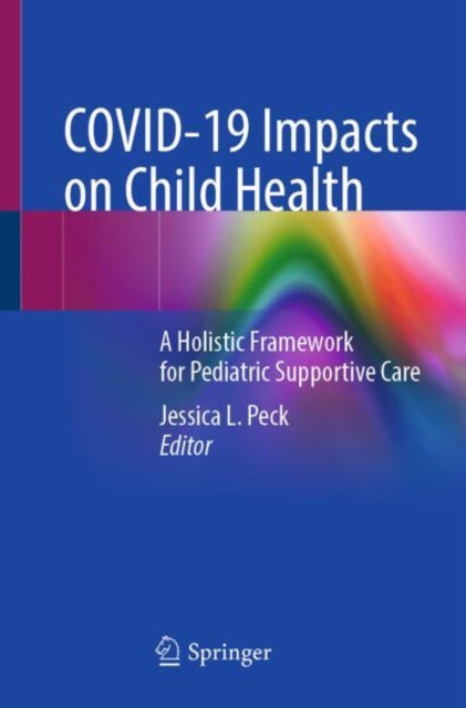 Book cover of: COVID-19 Impacts on Child Health. By: Jessica L. Peck
