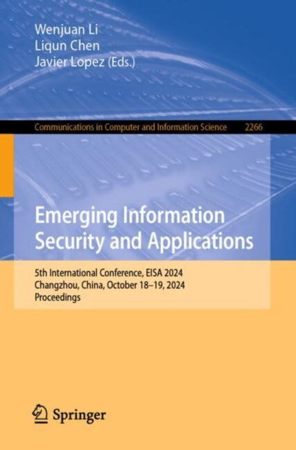 Book cover of: Emerging Information Security and Applications. By: Wenjuan Li