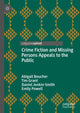 Book cover of: Crime Fiction and Missing Persons Appeals to the Public. By: Abigail Boucher