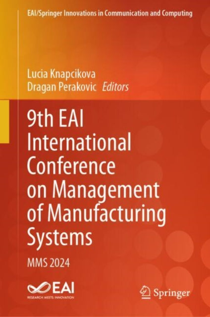 Book cover of: 9th EAI International Conference on Management of Manufacturing Systems. By: Lucia Knapcikova