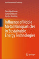 Book cover of: Influence of Noble Metal Nanoparticles in Sustainable Energy Technologies. By: Tahir Iqbal Awan