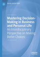 Book cover of: Mastering Decision-Making in Business and Personal Life. By: Hassan Qudrat-Ullah
