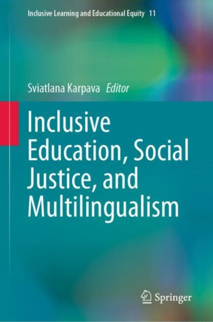 Book cover of: Inclusive Education, Social Justice, and Multilingualism. By: Sviatlana Karpava