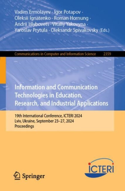 Book cover of: Information and Communication Technologies in Education, Research, and Industrial Applications. By: Vadim Ermolayev