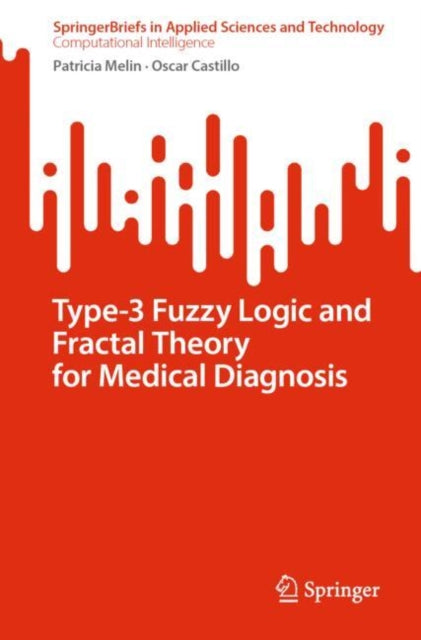 Book cover of: Type-3 Fuzzy Logic and Fractal Theory for Medical Diagnosis