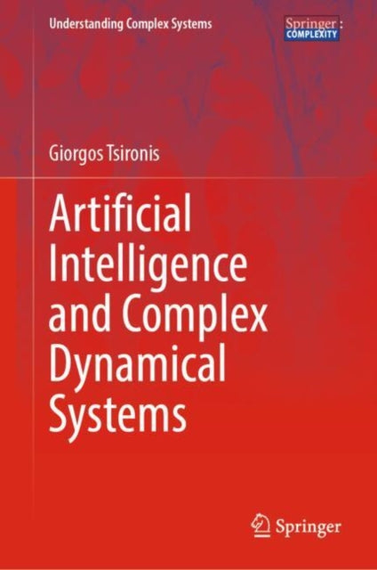 Book cover of: Artificial Intelligence and Complex Dynamical Systems. By: Giorgos Tsironis