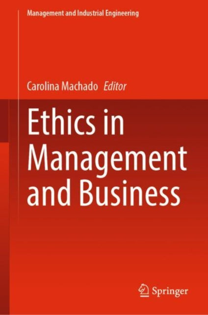 Book cover of: Ethics in Management and Business. By: Carolina Machado