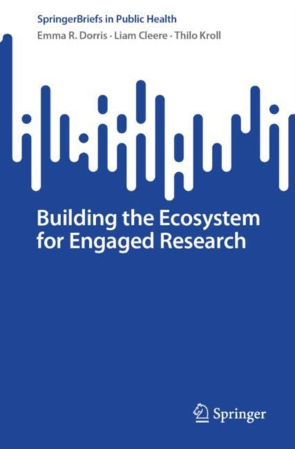 Book cover of: Building the Ecosystem for Engaged Research. By: Emma R. Dorris