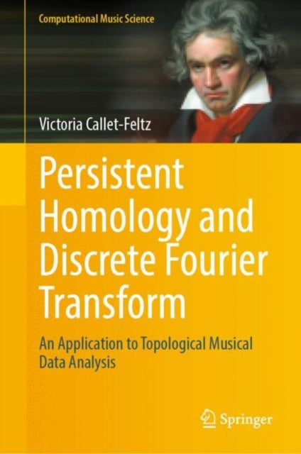 Book cover of: Persistent Homology and Discrete Fourier Transform. By: Victoria Callet-Feltz