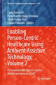 Book cover of: Enabling Person-Centric Healthcare Using Ambient Assistive Technology, Volume 2. By: Paolo Barsocchi