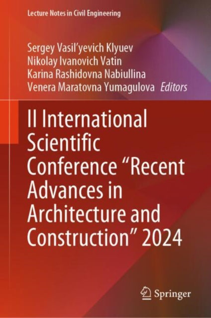 Book cover of: II International Scientific Conference "Recent Advances in Architecture and Construction" 2024. By: Sergey Vasil'yevich Klyuev
