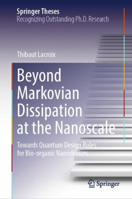 Book cover of: Beyond Markovian Dissipation at the Nanoscale. By: Thibaut Lacroix